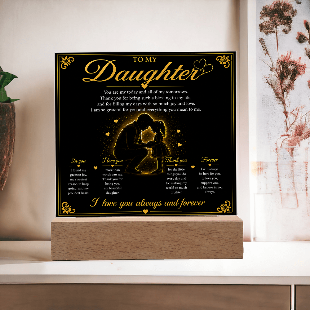 To My Daughter - I Love You Always And Forever