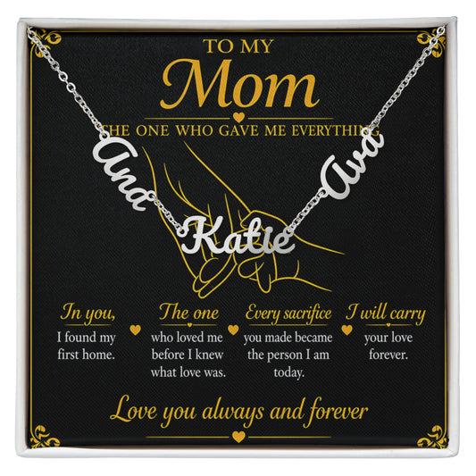 To My Mom |The One Who Gave Me Everything|Personalized Name Necklace