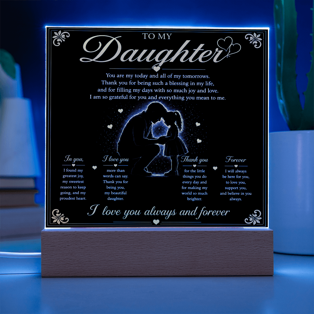 To My Daughter - I Love You Always And Forever