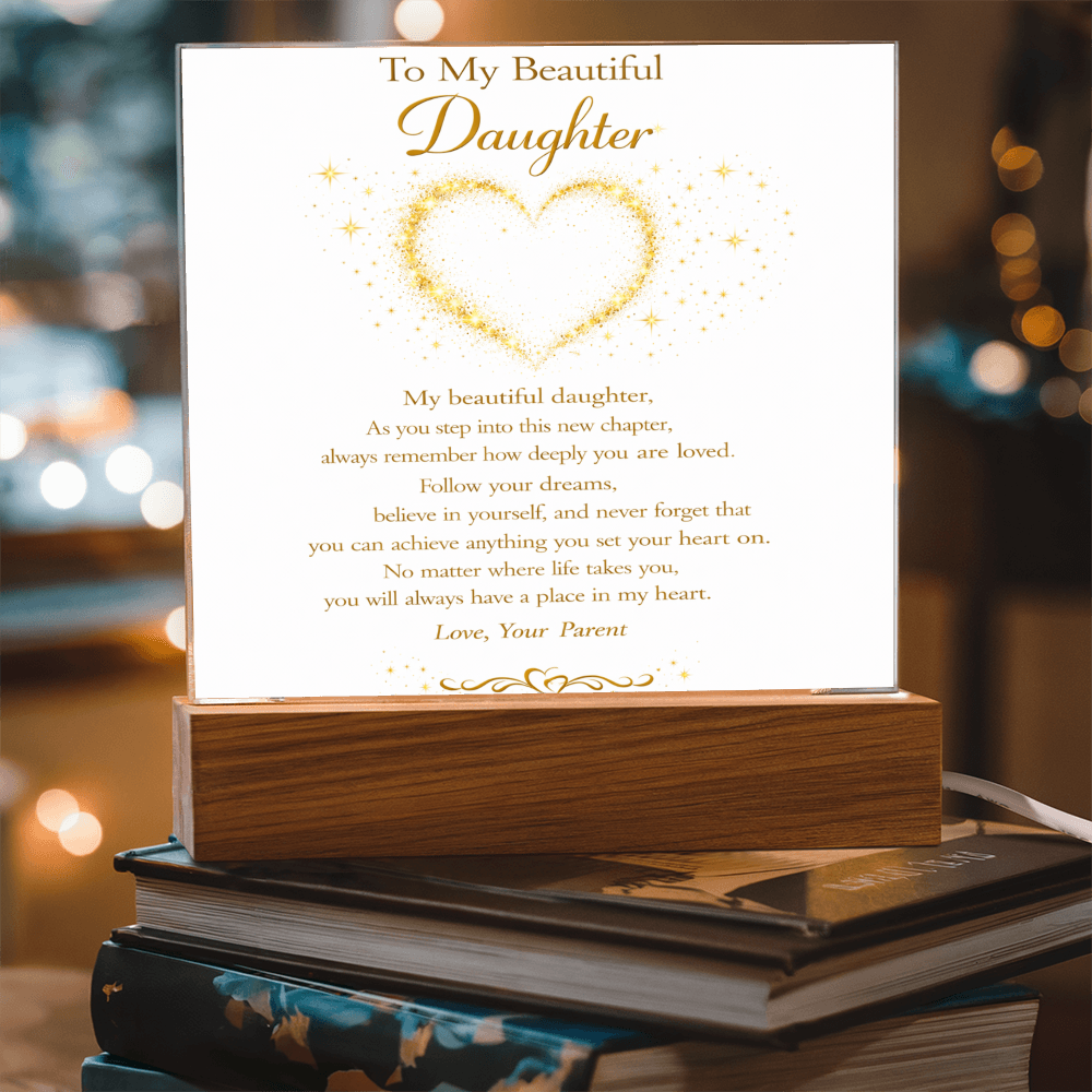 To My Beautiful Daughter Acrylic Plaque