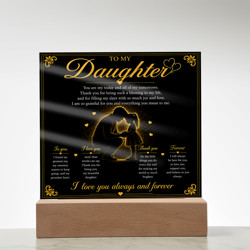 To My Daughter - I Love You Always And Forever