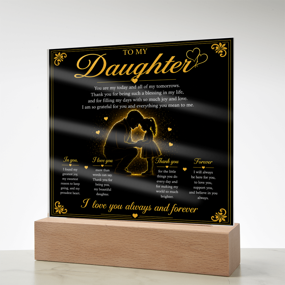 To My Daughter - I Love You Always And Forever