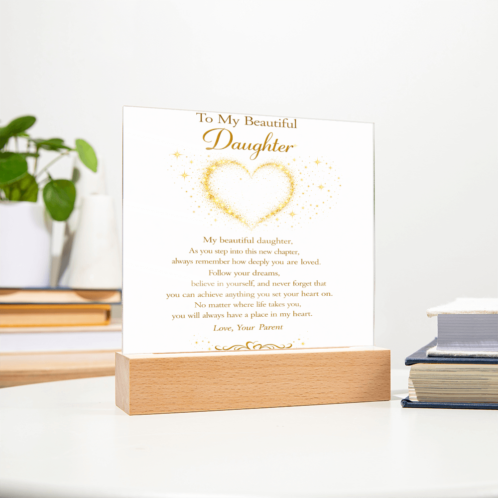 To My Beautiful Daughter Acrylic Plaque