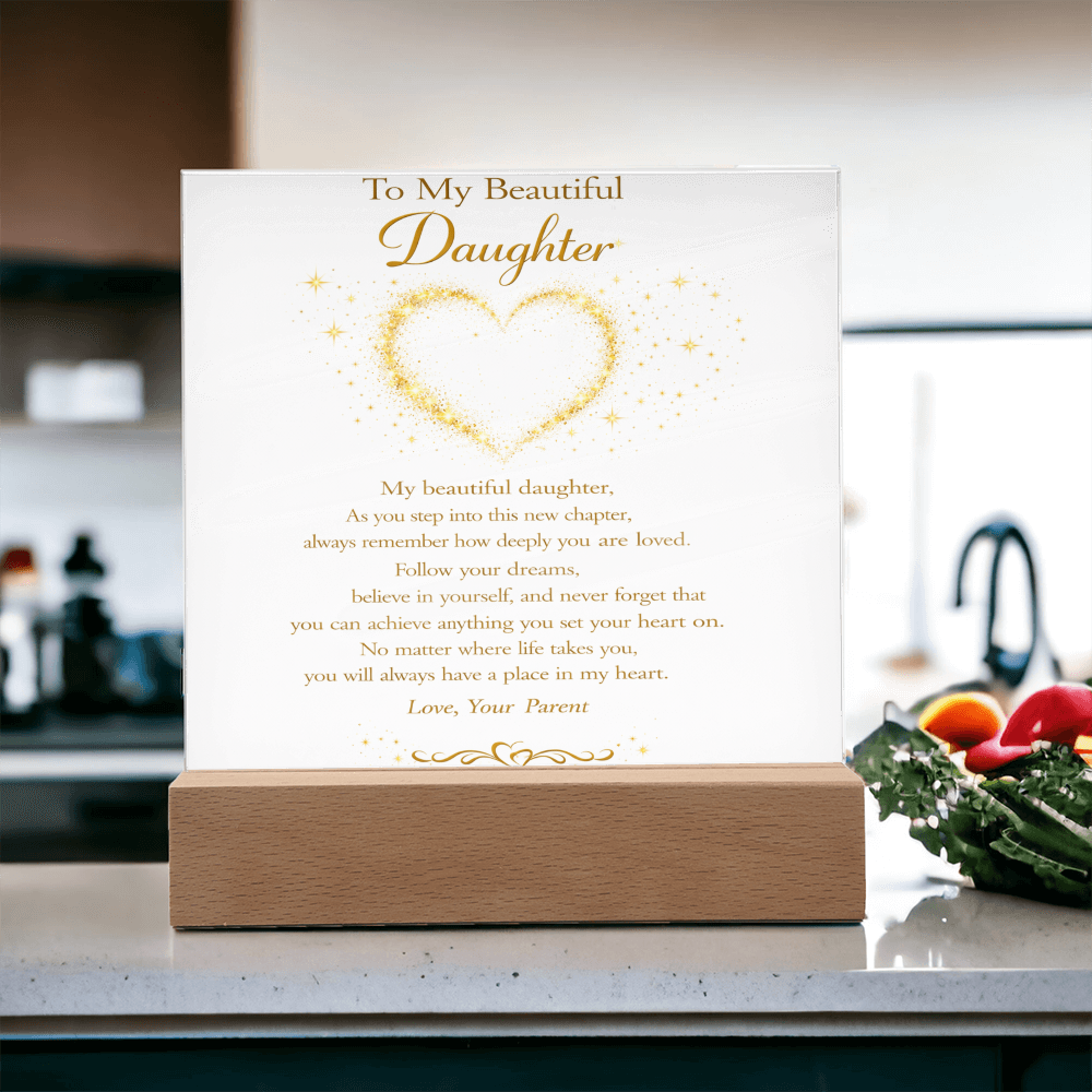 To My Beautiful Daughter Acrylic Plaque