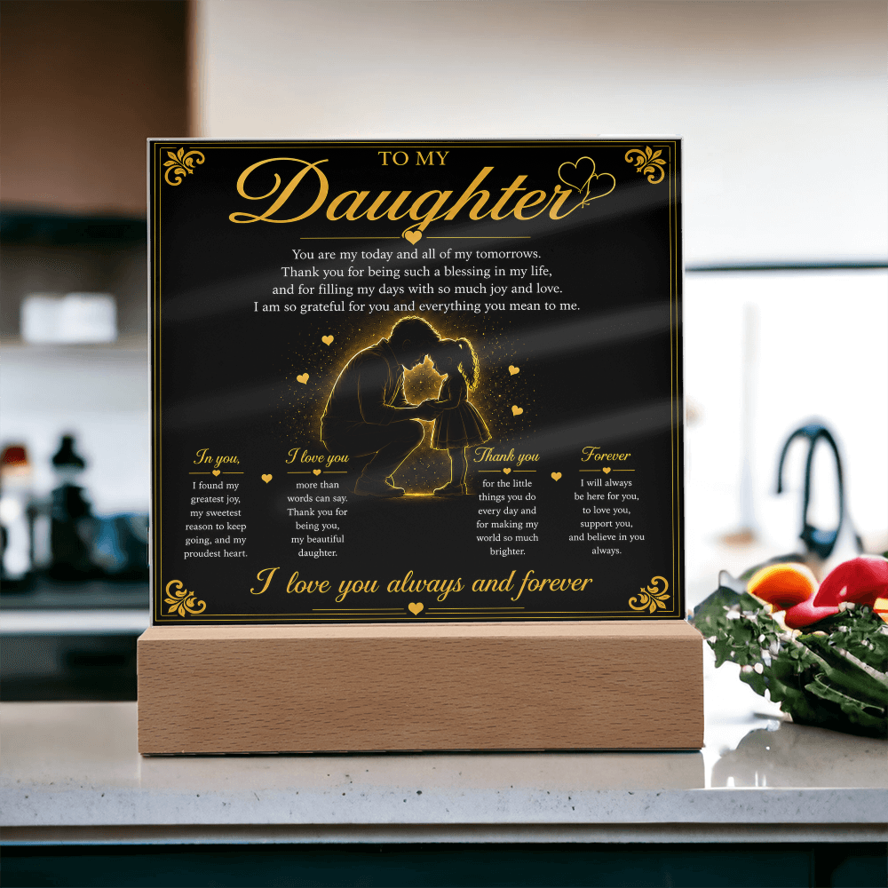 To My Daughter - I Love You Always And Forever
