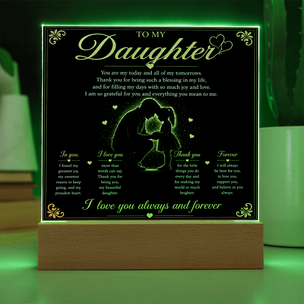 To My Daughter - I Love You Always And Forever