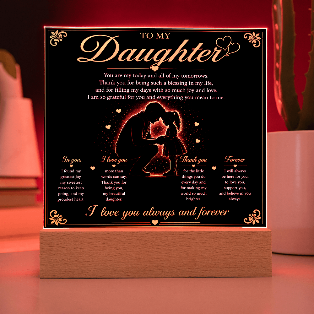 To My Daughter - I Love You Always And Forever
