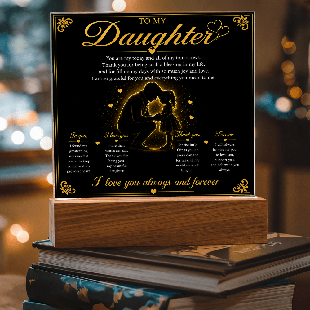 To My Daughter - I Love You Always And Forever