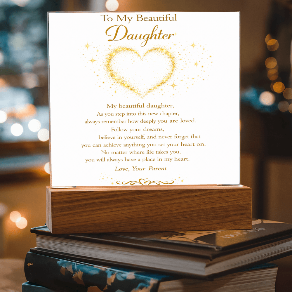 To My Beautiful Daughter Acrylic Plaque