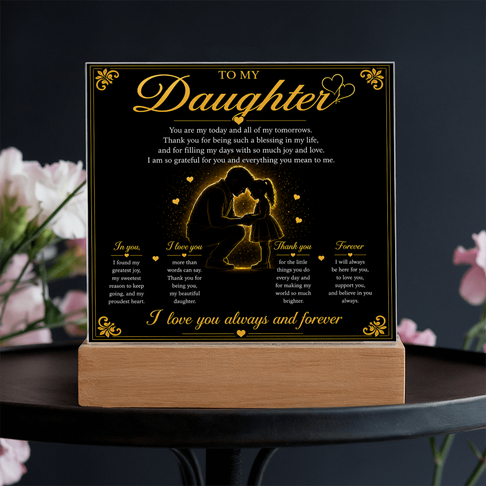 To My Daughter - I Love You Always And Forever