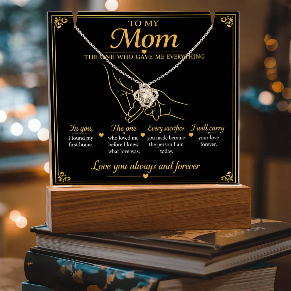 To My Mom - The One Who Gave Me Everything LED Acrylic Plaque