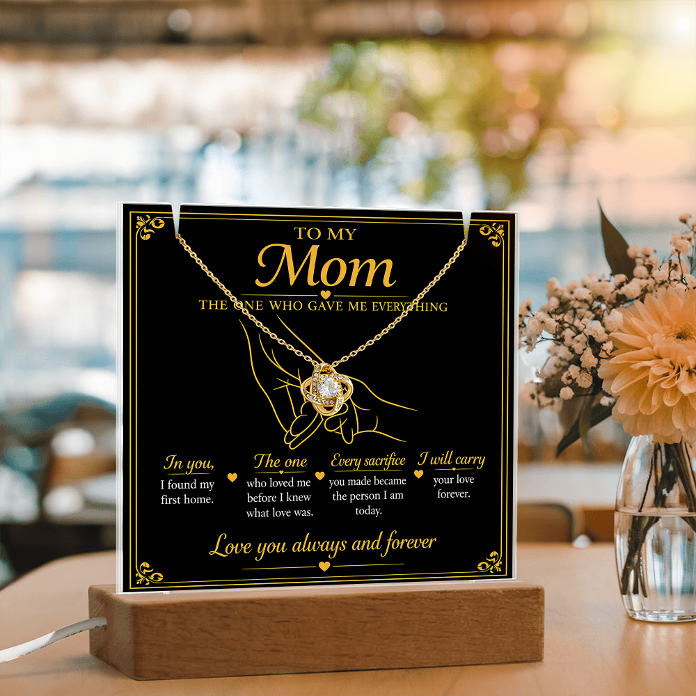 To My Mom - The One Who Gave Me Everything LED Acrylic Plaque